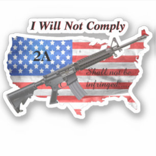 Shall Not Be Infringed USA Flag I Will Not Comply Sticker