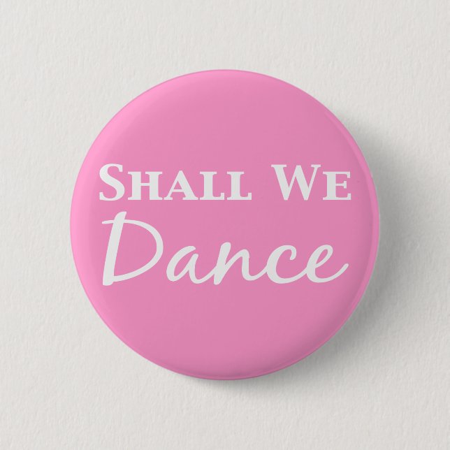 Shall We Dance Gifts Pinback Button (Front)