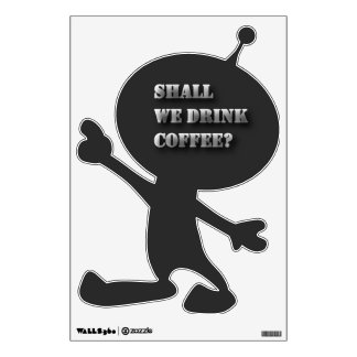 Shall We Drink Coffee Funny Shadow Text T-Shirt Wall Decal