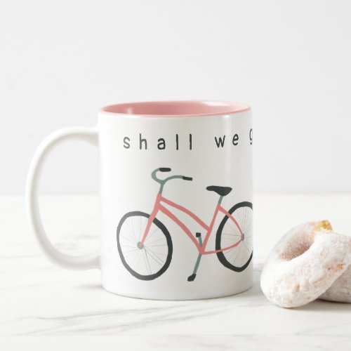 Shall we go for a ride Bicycles mug