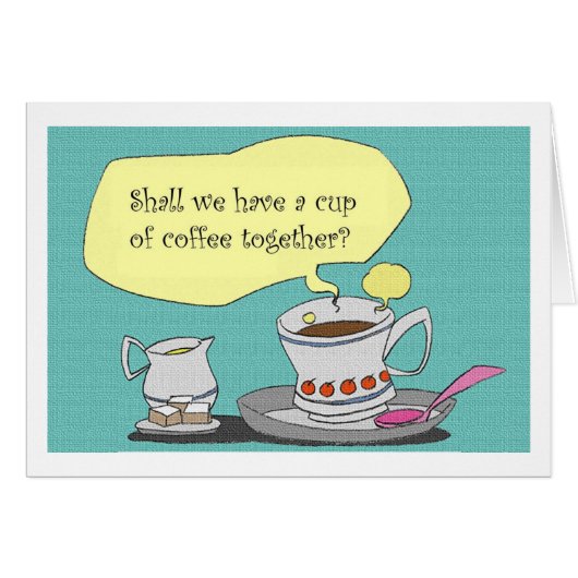 Shall we have a cup of coffee together? cards (Front Horizontal)