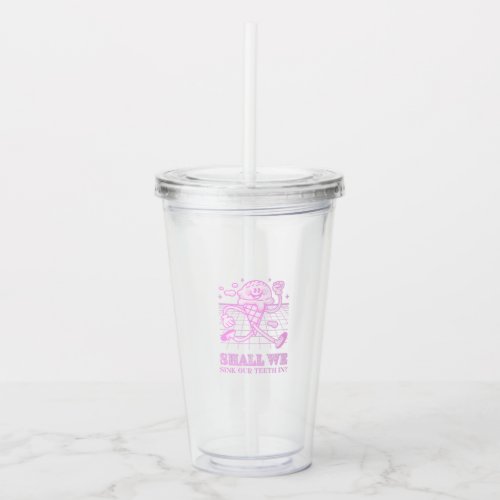 Shall We Sink Our Teeth In Acrylic Tumbler