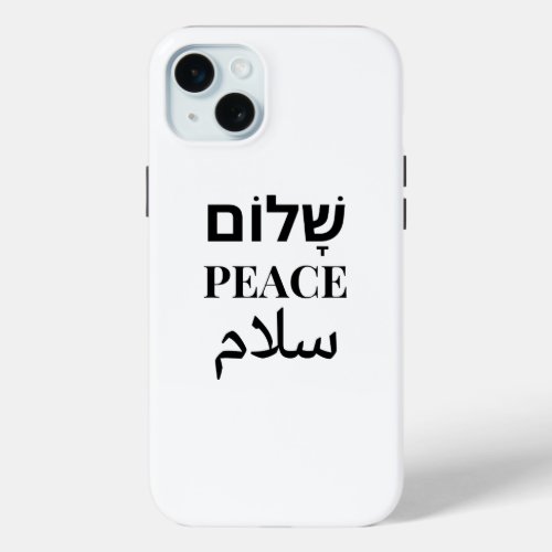 Shalom Peace Salaam _ Multilingual Harmony iPhone 15 Plus Case