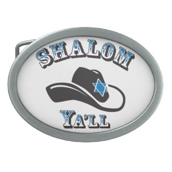 Shalom Ya'll Oval Belt Buckle by BubbieBunny at Zazzle