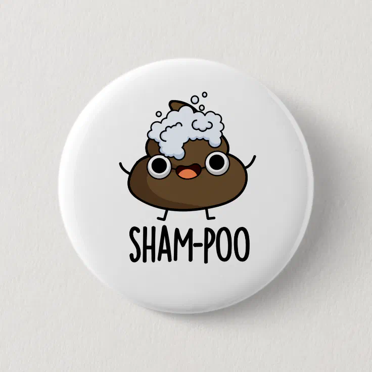 Sham-poo Cute Poop With Shampoo Bubbles Pun Button | Zazzle Sham-poo Cute Poop With Shampoo Bubbles Pun Button | Zazzle