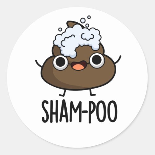 Sham_poo Funny Poop With Shampoo Bubbles Pun Classic Round Sticker