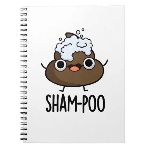 Sham_poo Funny Poop With Shampoo Bubbles Pun Notebook