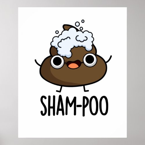 Sham_poo Funny Poop With Shampoo Bubbles Pun Poster