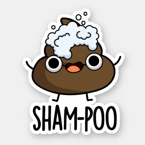 Sham_poo Funny Poop With Shampoo Bubbles Pun Sticker