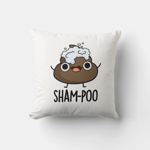Sham_poo Funny Poop With Shampoo Bubbles Pun Throw Pillow