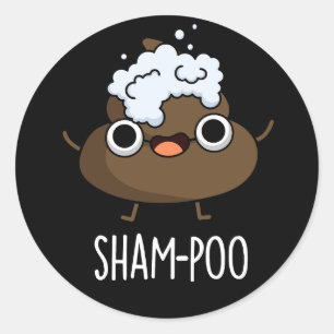 Sham-poo Funny Poop With Shampoo Pun Dark BG Classic Round Sticker