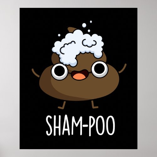 Sham_poo Funny Poop With Shampoo Pun Dark BG Poster