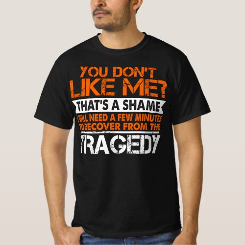 Shame Minutes Recover Tragedy T_Shirt