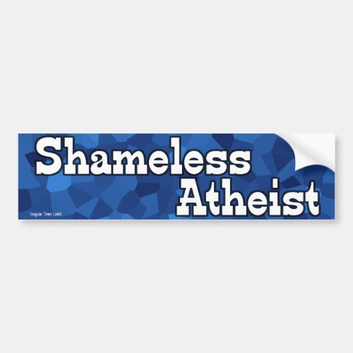 Shameless Atheist Bumper Sticker