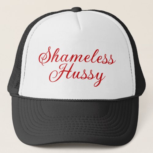 Shameless Hussy Trucker Hat