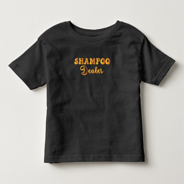 Shampoo Dealer Toddler T-shirt (Front)