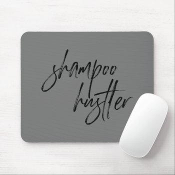 Shampoo Hustler Mousepad by luckygirl12776 at Zazzle