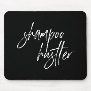 Shampoo Hustler : Mousepad by luckygirl12776 at Zazzle