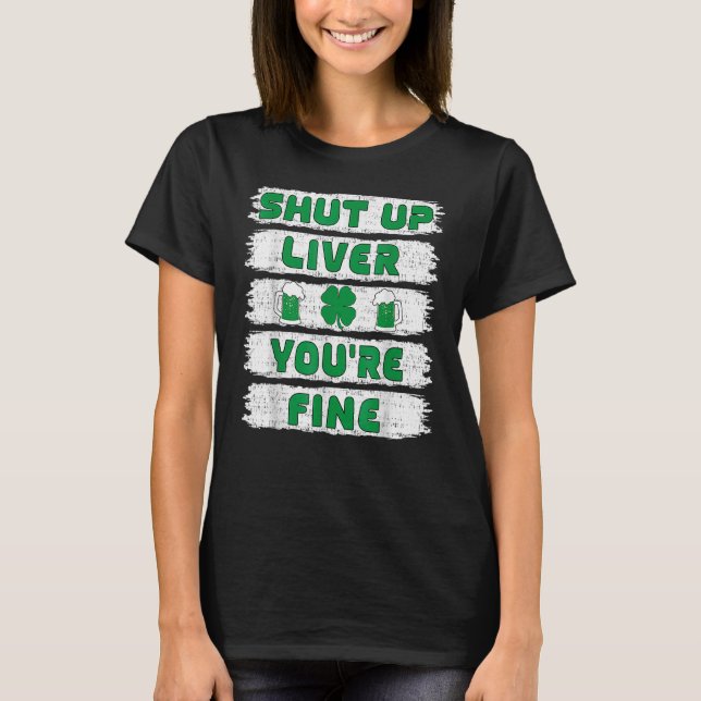 Shamrock Dark Beer Drinking Saint Patricks Shut Up T-Shirt (Front)