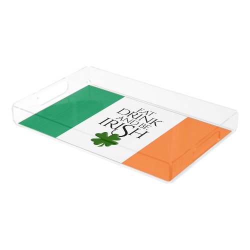 Shamrock Eat Drink and Be Irish Flag Acrylic Tray