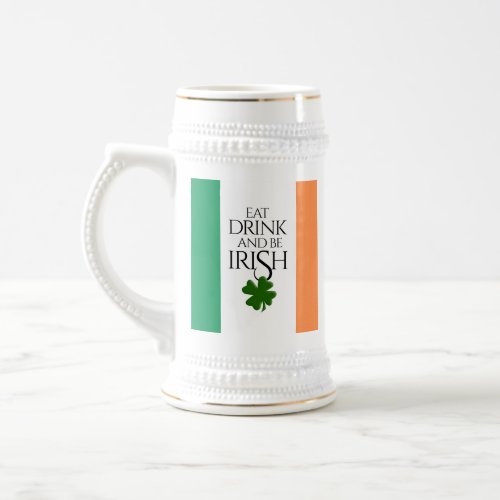 Shamrock Eat Drink and Be Irish Flag Beer Stein