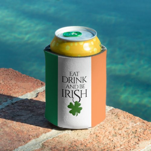 Shamrock Eat Drink and Be Irish Flag Can Cooler