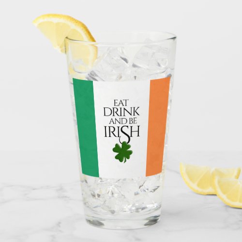 Shamrock Eat Drink and Be Irish Flag Glass