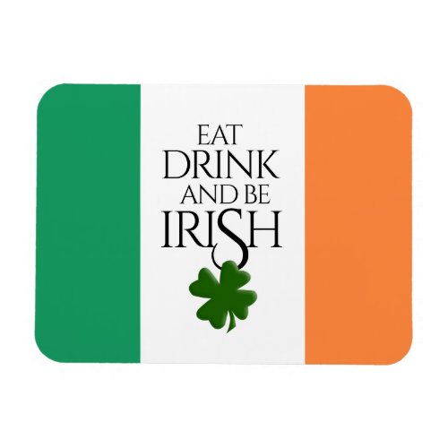 Shamrock Eat Drink and Be Irish Flag Magnet