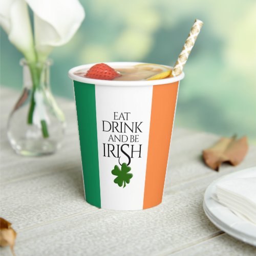 Shamrock Eat Drink and Be Irish Flag Paper Cups