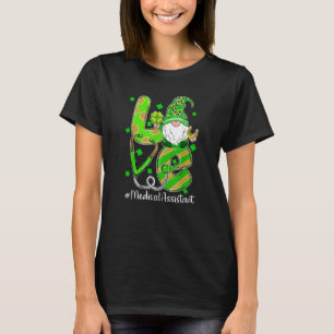 Shamrock Gnome Love Medical Assistant St Patricks T-Shirt