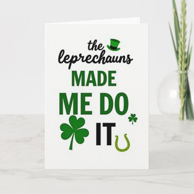 Shamrock Leprechauns Made Me Do It Card (Front)