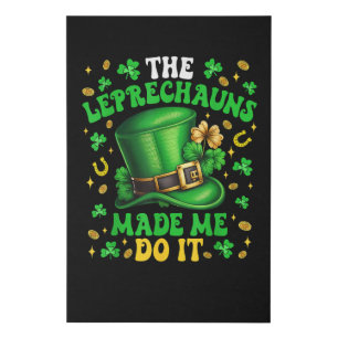 Shamrock Leprechauns Made Me Do It St Patricks Day Faux Canvas Print