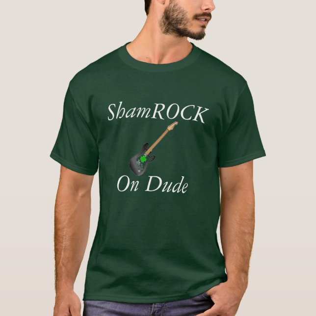 Shamrock on Dude T-Shirt (Front)
