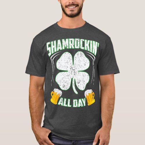 SHAMROCKIN All DAY St Patricks Day Funny T_Shirt
