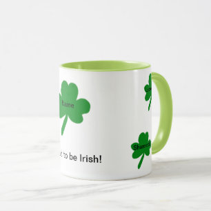 Shamrocks Irish Sayings Customize Mug