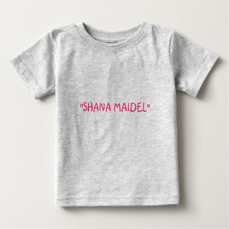 "SHANA MAIDEL" (cute little girl) Baby T-Shirt