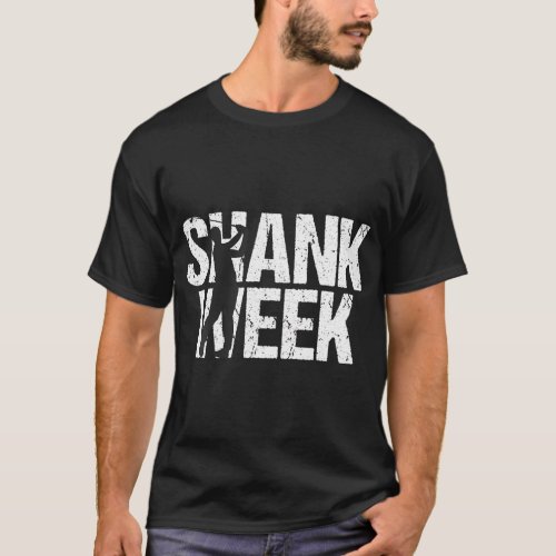 Shank Week Funny Golf Lover  Golfer Sports T_Shirt