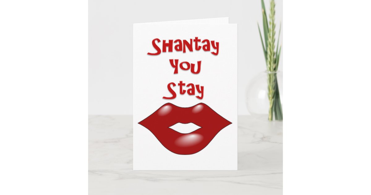 Shantay You Stay / Sashay Away Card Zazzle