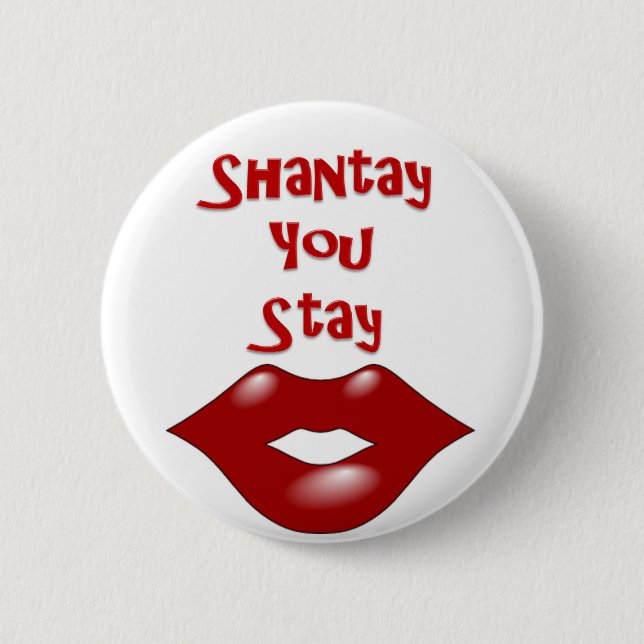 Shantay You Stay / Sashay Away Pinback Button (Front)