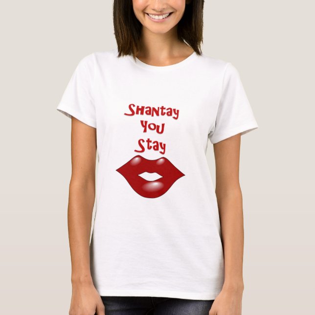 Shantay You Stay / Sashay Away T-Shirt (Front)
