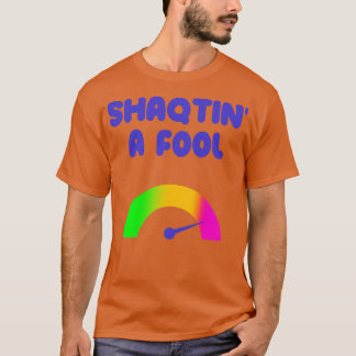 shaqtin a fool T-Shirt