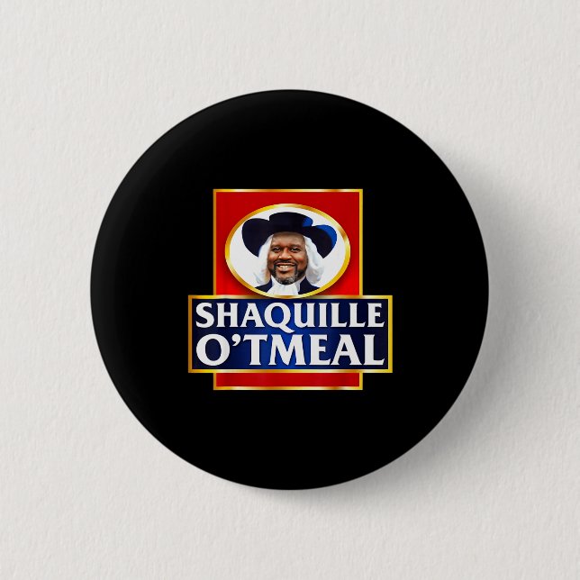 Shaquille Oatmeal Funny Meme  Button (Front)