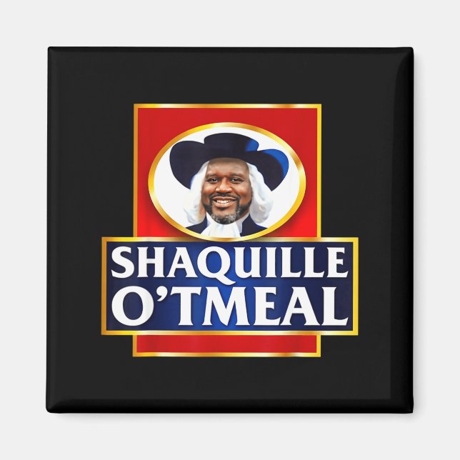 Shaquille Oatmeal Funny Meme  Magnet (Front)