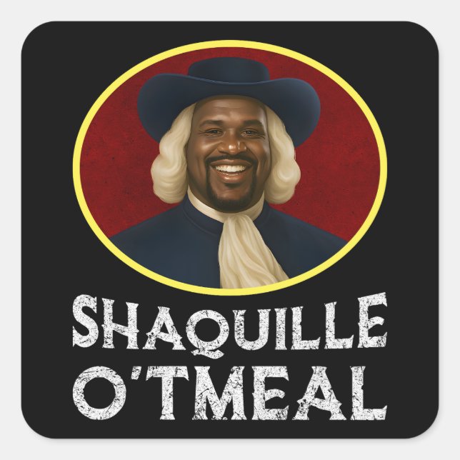 Shaquille Oatmeal Funny Meme Square Sticker (Front)
