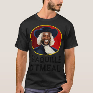 Shaquille Oatmeal Shirt Funny Shaquille Otmeal TSh