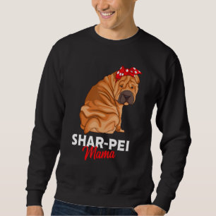 Shar Pei Mama Dog Mom Owner Funny Womens Gift 1 Sweatshirt
