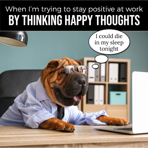Shar Pei Trying to Stay Positive at Work T Shirt