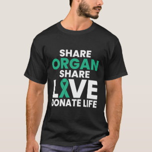 Share Organ Shar Love Donate Life Organ Donors T-Shirt