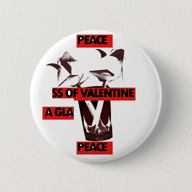Share the Love: A Glass of Valentine Peace Art  Button (Front)