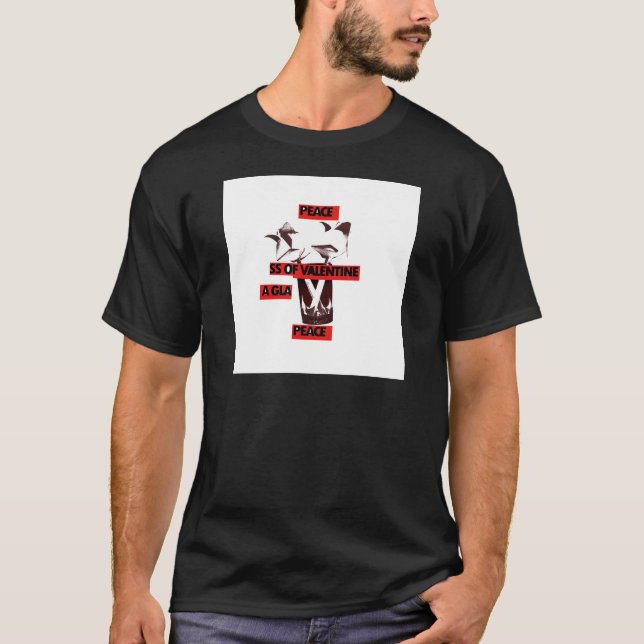 Share the Love: A Glass of Valentine Peace Art  T-Shirt (Front)